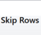 43. Skip Rows column