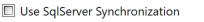 14. Use SqlServer Synchronization option