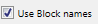 1. Use Block names