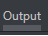 15. Output button